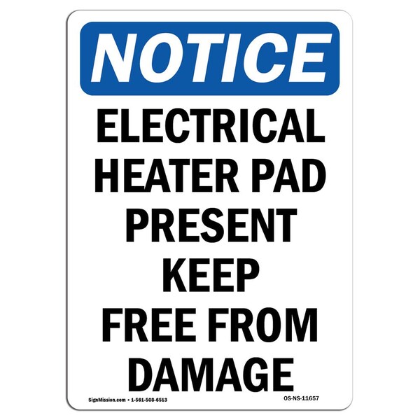 Safety Sign, OSHA Notice, 5" Height, Electrical Heater Pad Present Sign, Portrait, 10PK